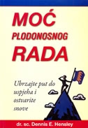 Moć plodonosnog rada : ubrzajte put do uspjeha i ostvarite snove