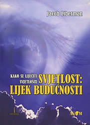 Svjetlost: lijek budućnosti : kako se liječiti svjetlošću