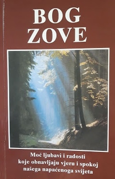 Bog zove : moć ljubavi i radosti koje obnavljaju vjeru i spokoj našega napaćenoga svijeta