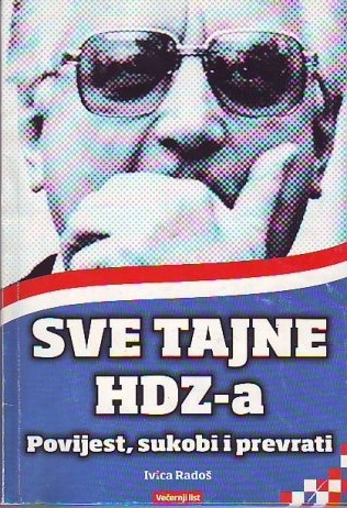 Sve tajne HDZ-a : povijest, sukobi i prevrati 