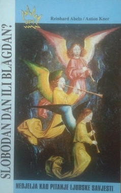 Slobodan dan ili blagdan? : nedjelja kao pitanje ljudske savjesti