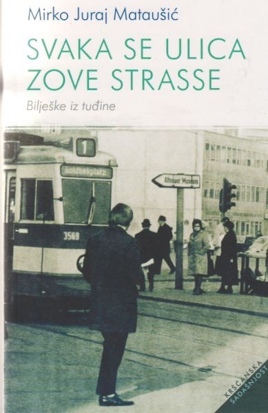 Svaka se ulica zove Strasse : bilješke iz tuđine