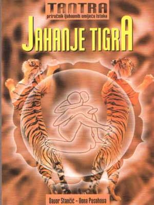 Tantra - jahanje tigra : priručnik ljubavnog umijeća Istoka 
