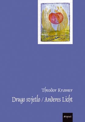 Drugo svjetlo : izabrane pjesme = Anderes Licht : ausgewaehlte Gedichte 
