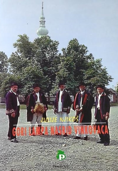 Gori lampa nasrid Vinkovaca : narodni običaji, pjesme, kola i poskočice vinkovačkog kraja