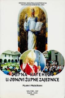 Župna kateheza u obnovi župne zajednice : Plan i program