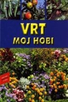 Vrt moj hobi - vrhunski priručnik o vrtu
