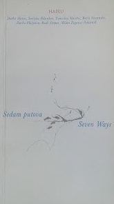 Sedam putova = Seven ways : haiku