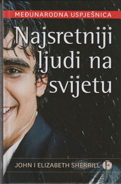 Najsretniji ljudi na svijetu : zapisi o Demosu Shakarianu i širenju punog Evanđelja (po autentičnom kazivanju)