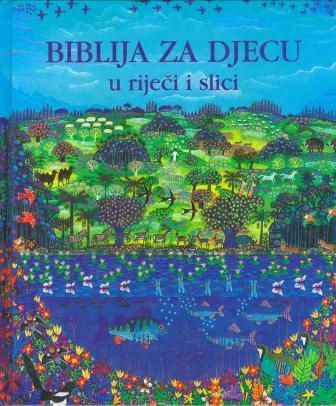 Biblija za djecu : u riječi i slici