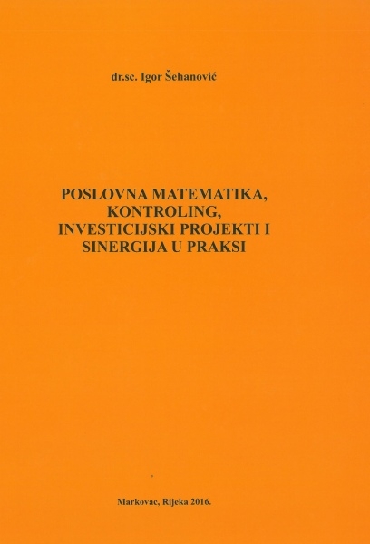 Poslovna matematika, kontroling, investicijski projekti i sinergija u praksi