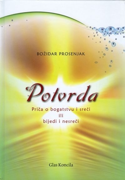Potvrda : priča o bogatstvu i sreći ili bijedi i nesreći
