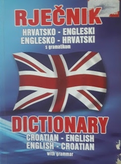 Rječnik englesko-hrvatski, hrvatsko-engleski s gramatikom = Dictionary English-Croatian, Croatian-English with grammar