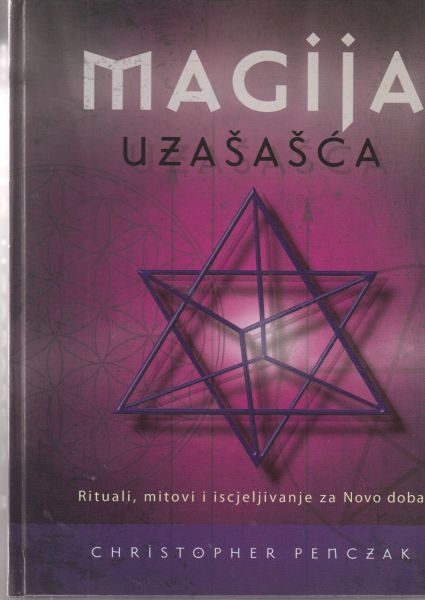 Magija uzašašća : rituali, mitovi i iscjeljivanje za Novo doba