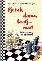 Pješak, dama, kralj - mat! : Šahovski tečaj za početnike