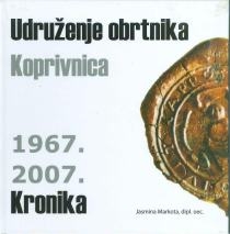 Udruženje obrtnika Koprivnica : 1967. - 2007. : kronika