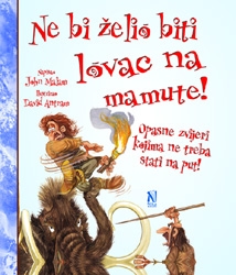 Ne bi želio biti lovac na mamute!