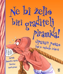 Ne bi želio biti graditelj piramida! 