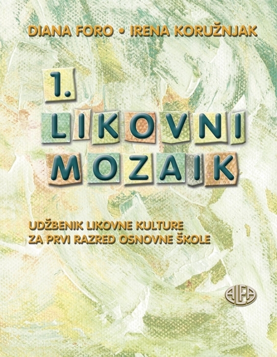 1. likovni mozaik : udžbenik likovne kulture za prvi razred osnovne škole