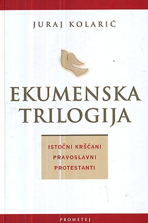 Ekumenska trilogija: istočni kršćani, pravoslavni, protestanti