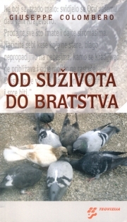 Od suživota do bratstva : svjedočanstvo vjere i potreba srca