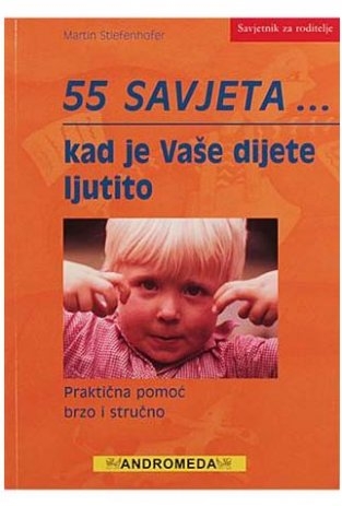 55 savjeta kad je Vaše dijete ljutito