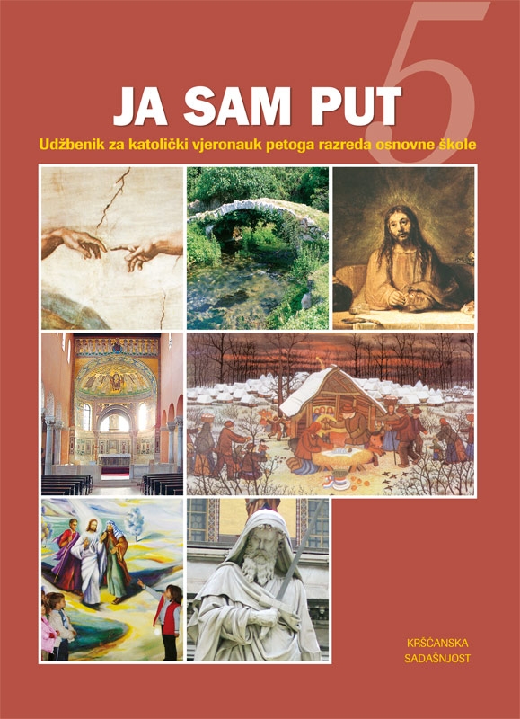 Ja sam put : vjeronaučni udžbenik za peti razred osnovne škole (4.izdanje)