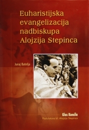 Euharistijska evangelizacija nadbiskupa Alojzija Stepinca