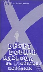 Deset dobrih razloga da (p)ostaneš kršćanin