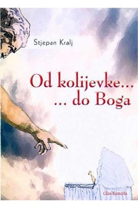Od kolijevke --- do Boga 