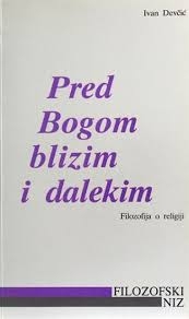 Pred Bogom blizim i dalekim : filozofija o religiji 