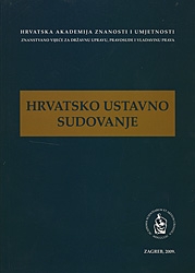 Hrvatsko ustavno sudovanje : De lege lata i de lege ferenda : Okrugli stol održan 2. travnja 2009. u palači HAZU u Zagrebu