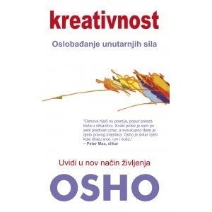 Kreativnost : oslobađanje unutarnjih sila : uvidi u nov način življenja