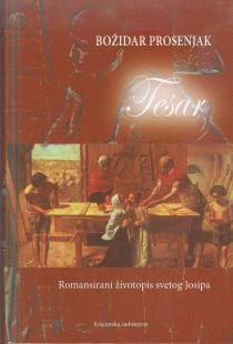 Tesar : romansirani životopis sv. Josipa