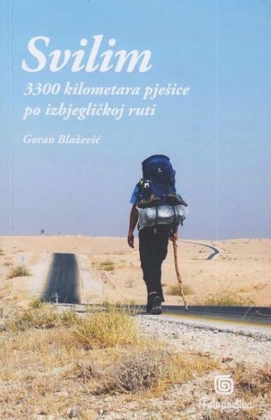Svilim : 3300 kilometara pješice po izbjegličkoj ruti 