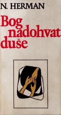 Bog nadohvat duše : razgovori, zapisi i pisma Nicholasa Hermana, poznatijeg pod redovničkim imenom Brat Lovro od Uskrsnuća, karmelićanina