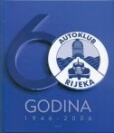 60 GODINA AUTOKLUBA RIJEKA (1946 - 2006) + 1 video DVD