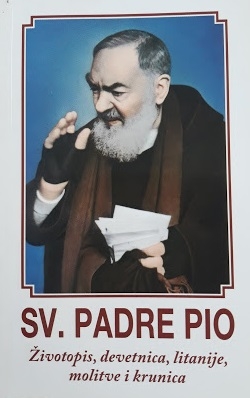Sveti Padre Pio : životopis, devetnica, litanije, molitve i krunica