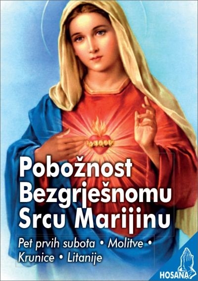 Pobožnost Bezgrješnom Srcu Marijinu : pet prvih subota, molitve, krunice, litanije 