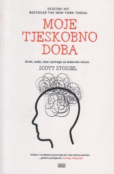 Moje tjeskobno doba : strah, nada, strepnja i potraga za duševnim mirom