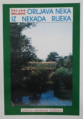 Orljava neka iz nekada rijeka