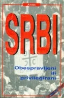 Srbi : obespravljeni ili privilegirani