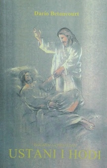 Dolazim ozdravljati : Ustani i hodi 