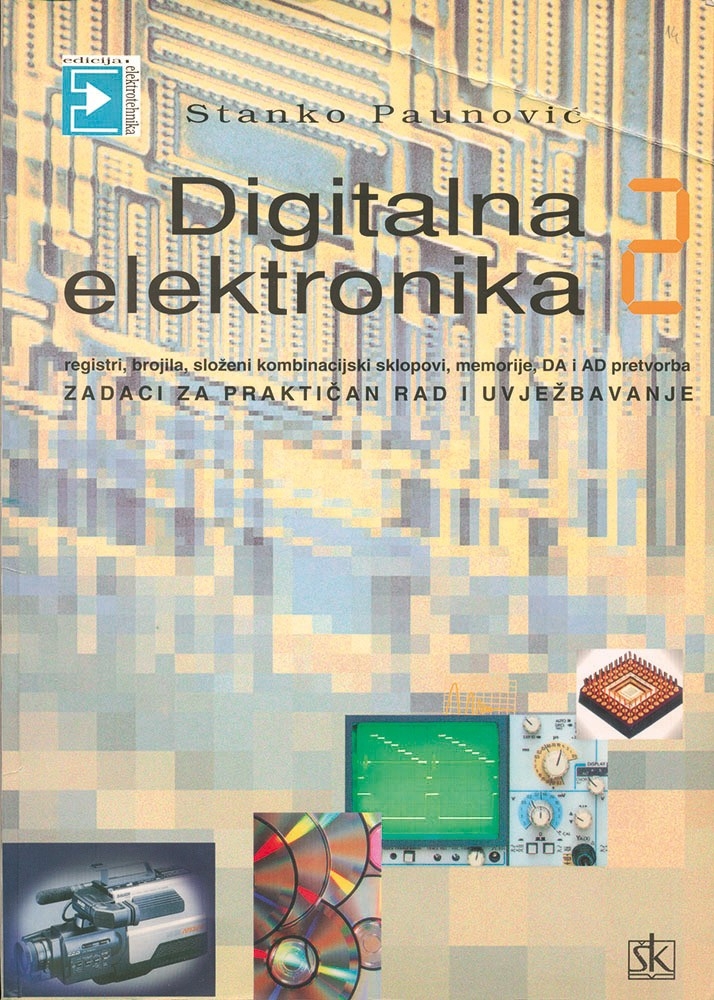 Digitalna elektronika - Zadaci za praktičan rad i uvježbavanje : registri, brojila, složeni kombinacijski sklopovi, memorije, DA i AD pretvorba (2.dio)