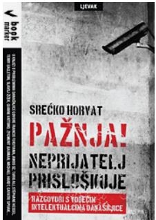Pažnja! Neprijatelj prisluškuje : razgovori s vodećim intelektualcima današnjice
