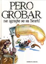 Pero Grobar : ne igrajte se sa Smrti!