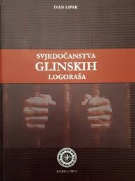 Svjedočanstva glinskih logoraša (knjiga prva)