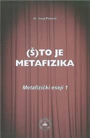 (Š)to je metafizika : metafizički eseji 1