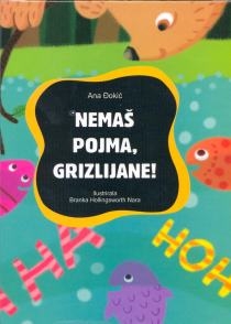 Nemaš pojma, Grizlijane!: igrokaz s pjevanjem i mućkanjem glave