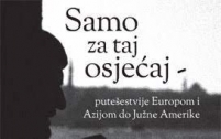 Samo za taj osjećaj : putešestvije Europom i Azijom do Južne Amerike 